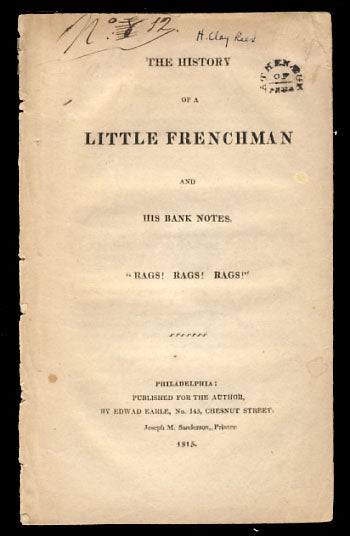 Item #25864 The History of a Little Frenchman and His Bank Notes. "Rags! Rags! Rags!" Anonymous.