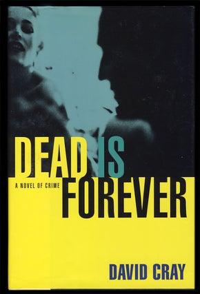 Item #25885 Dead Is Forever. David Cray
