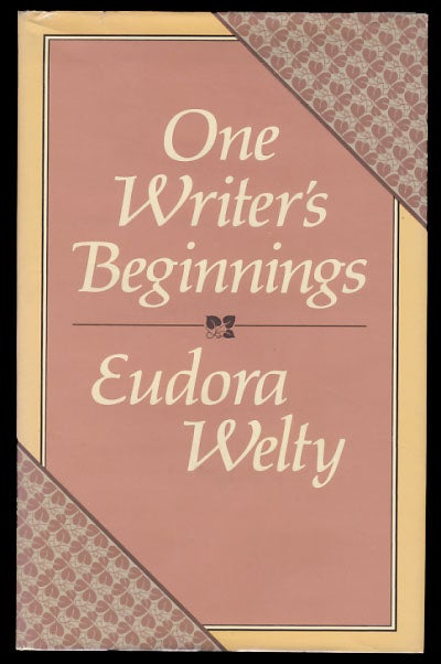 Item #25894 One Writer's Beginnings. Eudora Welty.