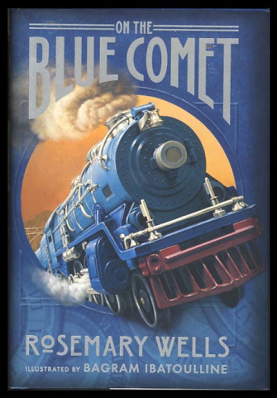 Item #26125 On the Blue Comet. Rosemary Wells.