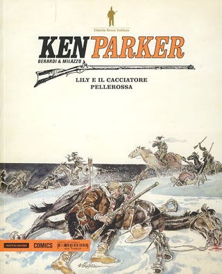 Item #26211 Ken Parker #13 - Lily e il cacciatore - Pellerossa. Giancarlo Berardi, Ivo Milazzo