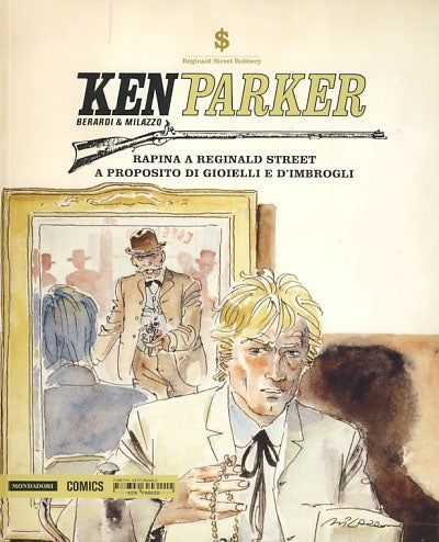Item #26214 Ken Parker #28 - Rapina a Reginald Street - A proposito di gioielli e d'imbrogli. Giancarlo Berardi, Ivo Milazzo.