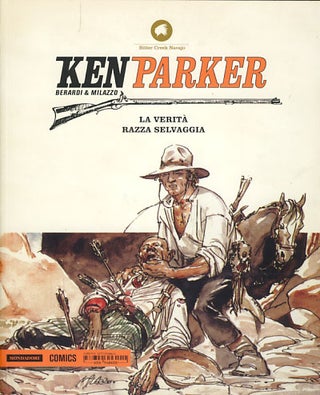 Item #26216 Ken Parker #24 - La verità - Razza selvaggia. Giancarlo Berardi, Ivo Milazzo