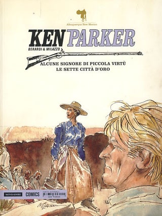 Item #26217 Ken Parker #21 - Alcune signore di piccola virtù - Le sette città d'oro. Giancarlo...