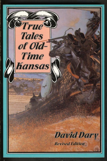 Item #26236 True Tales of Old-Time Kansas. David Dary.