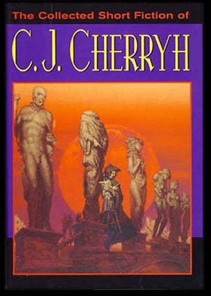 Item #26296 The Collected Short Fiction of C. J. Cherryh. C. J. Cherryh