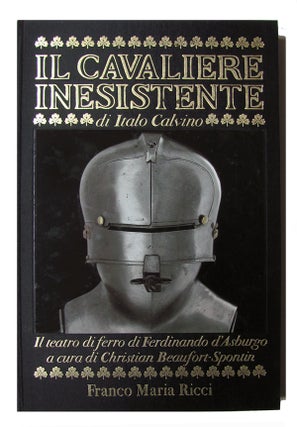 Item #26653 Il cavaliere inesistente e la collezione di armature di Ferdinando D'Asburgo. Italo...