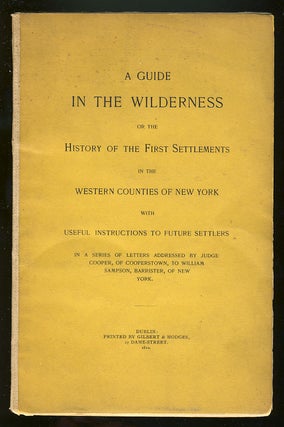 Item #26672 A Guide in the Wilderness, or the History of the First Settlements in the Western...