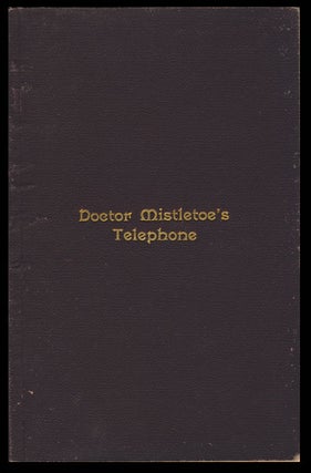 Item #26699 Doctor Mistletoe's Telephone. A Play for Children, by the Author of "Deception" Edwin...