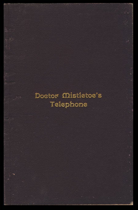 Item #26699 Doctor Mistletoe's Telephone. A Play for Children, by the Author of "Deception" Edwin North Benson.