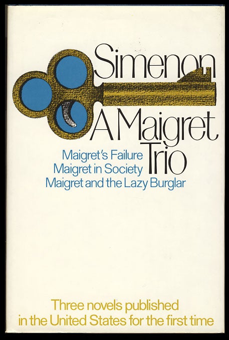 Item #26858 A Maigret Trio: Maigret's Failure - Maigret in Society - Maigret and the Lazy Burglar. Georges Simenon.