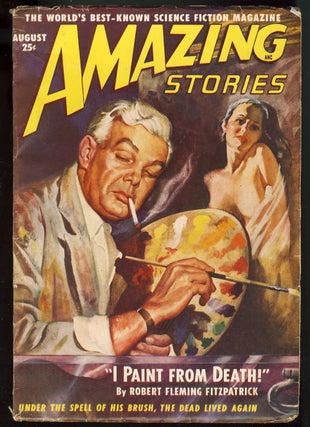 Item #27162 I Paint from Death in Amazing Stories August 1949. Robert Fleming Fitzpatrick