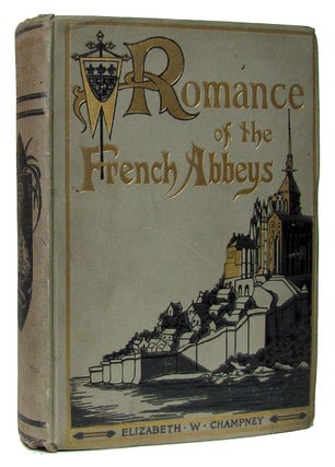 Item #27211 Romance of the French Abbeys. Elizabeth W. Champney
