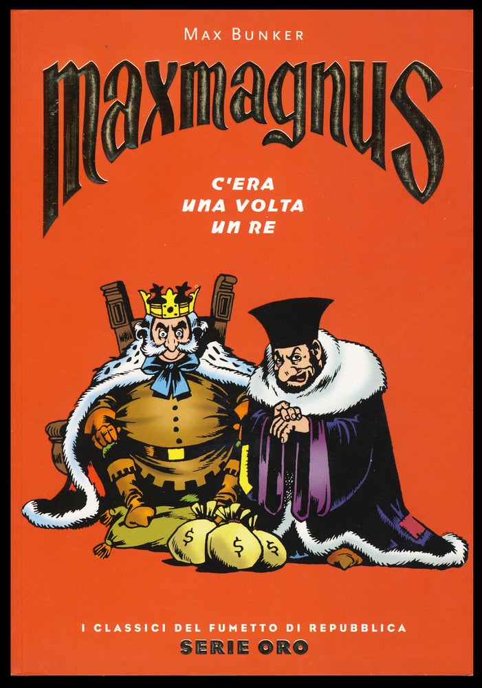 Item #27480 Maxmagnus: c'era una volta un re. Max Bunker, Magnus, Luciano Secchi, Roberto Raviola.