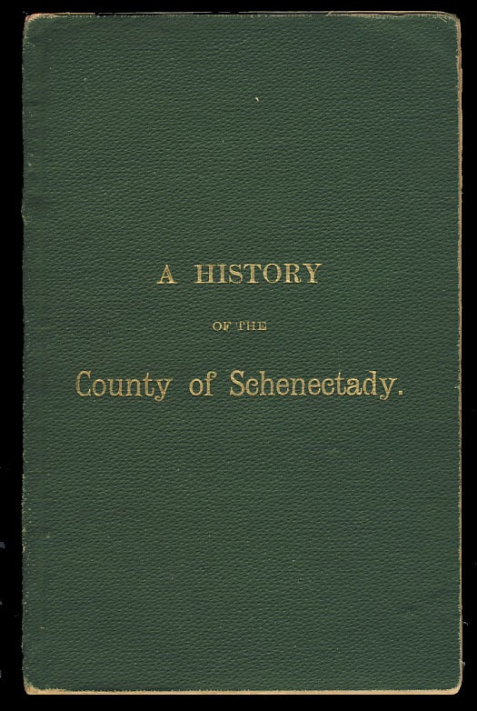 Item #27541 A History of the County of Schenectady. Authors.