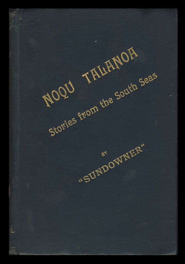 Item #27542 Noqu Talanoa: Stories from the South Seas. Sundowner, Herbert Tichborne.