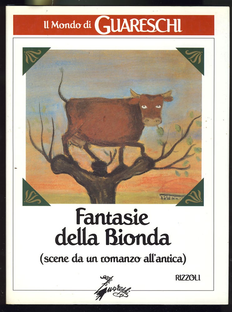 Item #27585 Fantasie della Bionda. (Scene da un romanzo all'antica). Giovanni Guareschi.