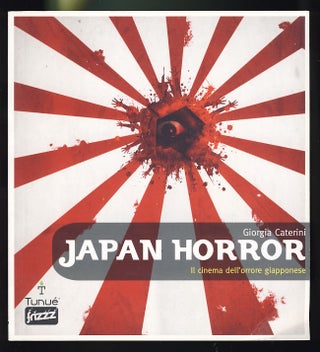 Item #27598 Japan horror: Il cinema dell'orrore giapponese. Giorgia Caterini