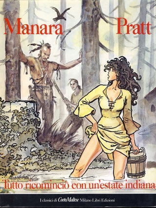 Item #27607 Tutto ricominciò con un'estate indiana. Milo Manara, Hugo Pratt
