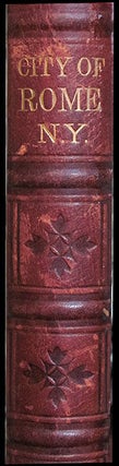 Our City and Its People: A Descriptive Work On the City of Rome, New York.