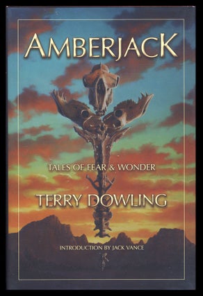 Item #27764 Amberjack: Tales of Fear and Wonder. Terry Dowling