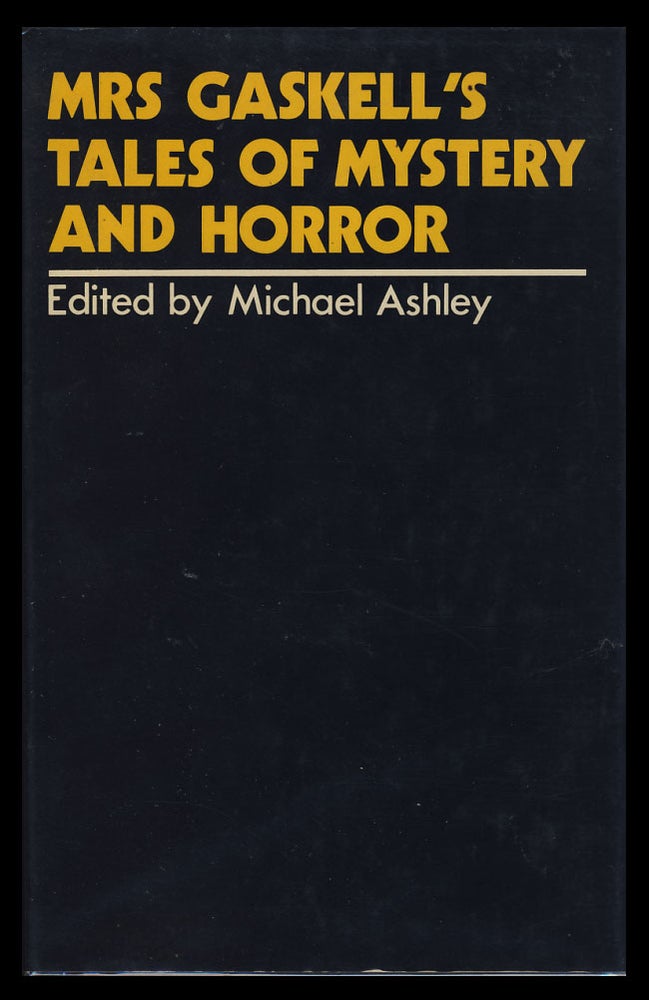 Item #27765 Mrs. Gaskell's Tales of Mystery and Horror. Elizabeth Cleghorn Gaskell, Mike Ashley, ed.