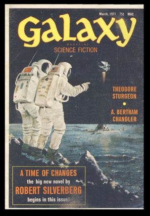 Item #27856 A Time of Changes (Part 1 of 3) in Galaxy Magazine March 1971. Robert Silverberg