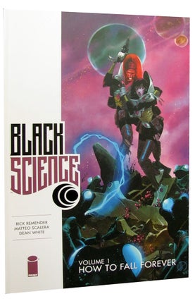 Item #27971 Black Science Volume 1: How to Fall Forever. Rick Remender, Matteo Scalera