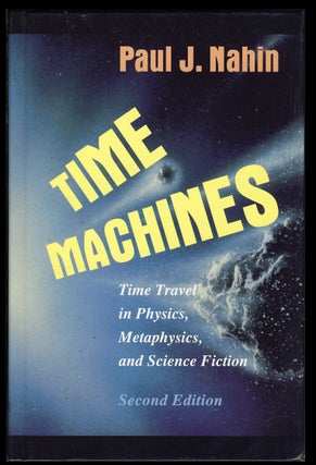 Item #28055 Time Machines: Time Travel in Physics, Metaphysics, and Science Fiction. Second...