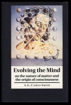 Item #28056 Evolving the Mind: On the Nature of Matter and the Origin of Consciousness. A. G....