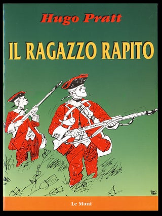 Item #28152 Il ragazzo rapito. (Limited Edition). Hugo Pratt, Robert Louis Stevenson