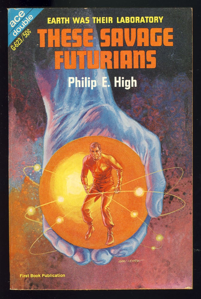 Item #28184 The Double Invaders. / These Savage Futurians. John / High Rackham, Philip E., John T. Phillifent.