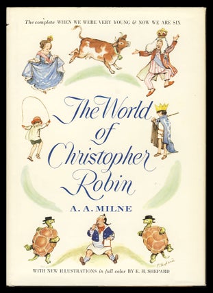 Item #28208 The World of Christopher Robin. (When We Were Very Young. Now We Are Six). A. A. Milne