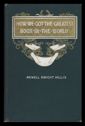 Item #28253 The Story of Phaedrus. How We Got the Greatest Book in the World. Newell Dwight Hillis