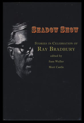 Item #28313 Shadow Show: All-New Stories in Celebration of Ray Bradbury. (Signed by All the...