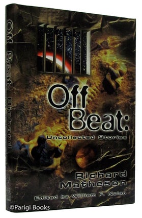 Off-Beat: Richard Matheson's Uncollected Stories. (Signed Lettered Edition in Traycase).
