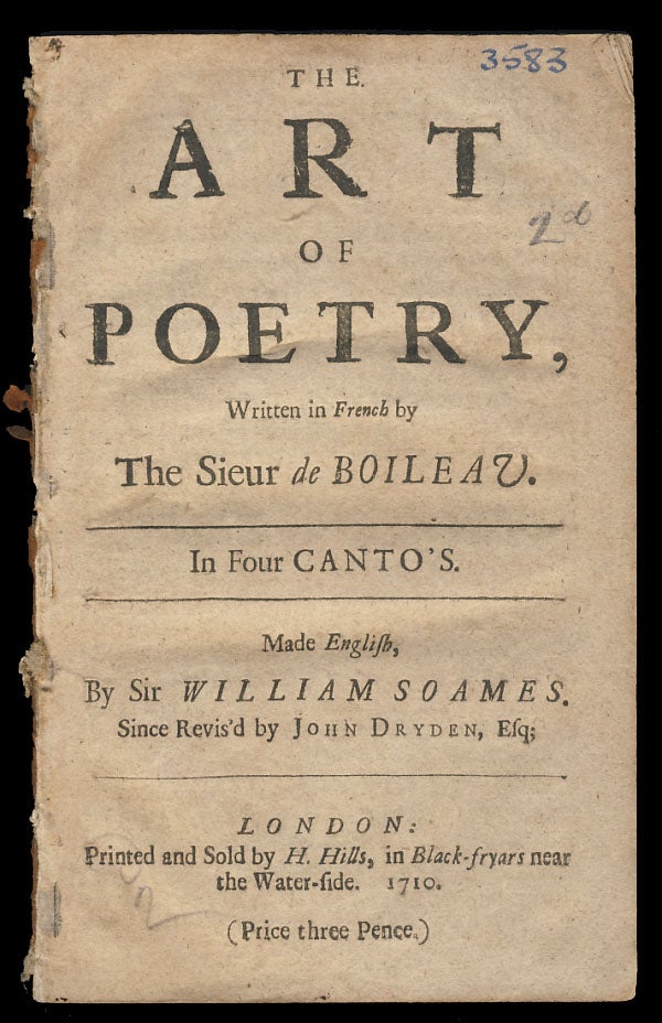 Item #28461 The Art of Poetry, Written in French by the Sieur de Boileau. In Four Canto's. Made English, by Sir William Soames. Since Revis'd by John Dryden, Esq. Nicolas Boileau-Despréaux, William Soames, John Dryden.