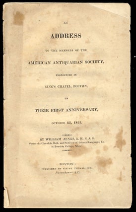Item #28462 An Address to the Members of the American Antiquarian Society, Pronounced in King's...