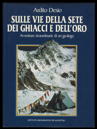 Item #28583 Sulle vie della sete dei ghiacci e dell'oro: avventure straordinarie di un geologo....