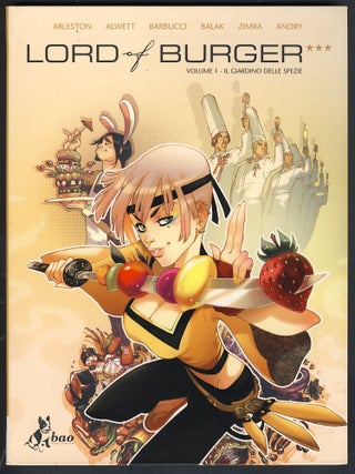 Item #28643 Lord of burger volume 1: il giardino delle spezie. Christophe Arleston, Balak Zimka