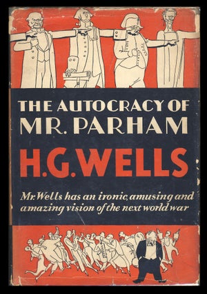 Item #28692 The Autocracy of Mr. Parham: His Remarkable Adventures in this Changing World....