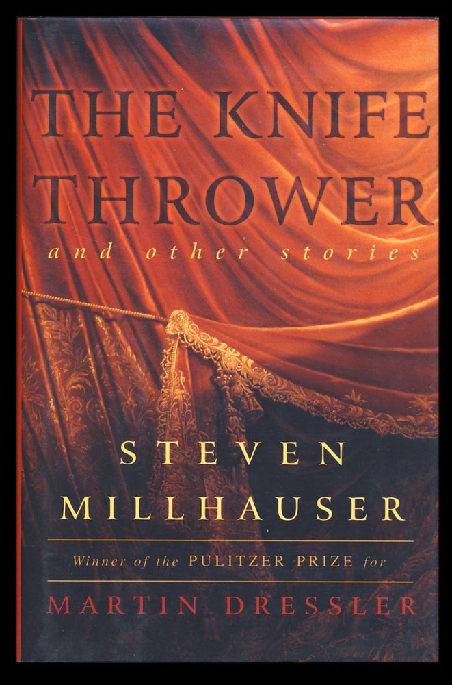 Item #28758 The Knife Thrower and Other Stories. (Signed Copy). Steven Millhauser.