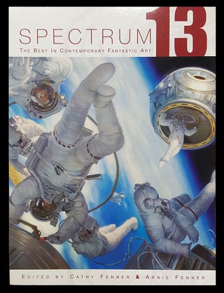 Item #28891 Spectrum 13: The Best in Contemporary Fantastic Art. Arnie Fenner, Cathy Fenner, eds