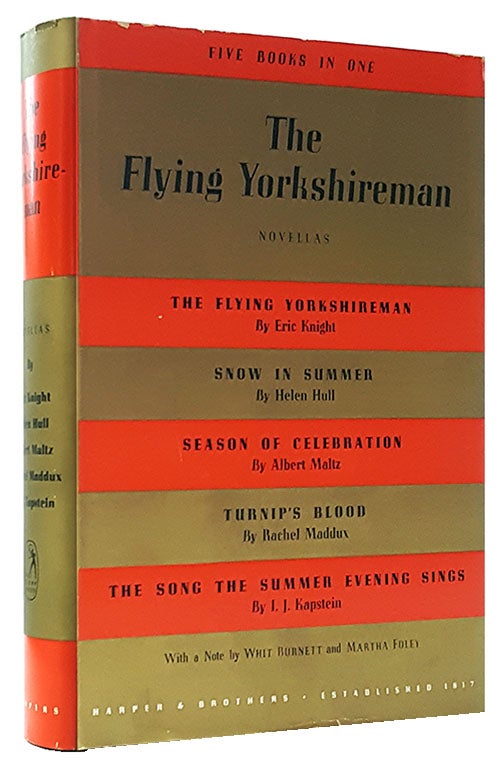 Item #28946 The Flying Yorkshireman: Novellas. Eric Knight, Helen Hull, Albert Maltz, Rachel Maddux, I. J. Kapstein.