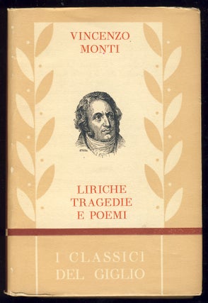 Item #28961 Liriche, tragedie e poemi. Vincenzo Monti