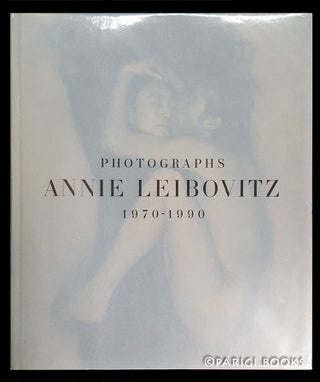 Item #29090 Photographs: Annie Leibovitz, 1970-1990. (Signed Presentation Copy). Annie Leibovitz
