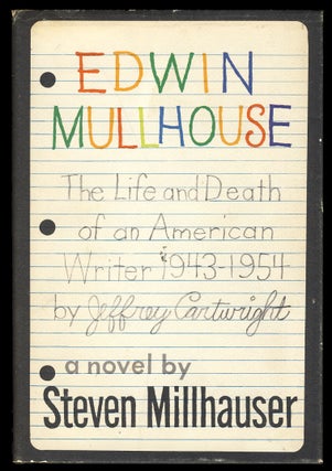 Item #29115 Edwin Mullhouse: The Life and Death of an American Writer, 1943-1954, by Jeffrey...