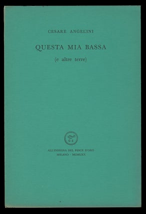 Item #29161 Questa mia Bassa (e altre terre). (Signed and Inscribed Copy). Cesare Angelini