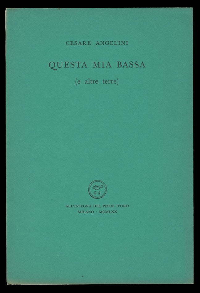 Item #29161 Questa mia Bassa (e altre terre). (Signed and Inscribed Copy). Cesare Angelini.