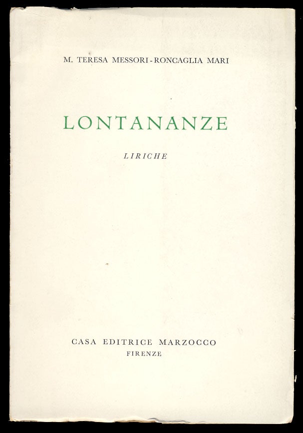 Item #29179 Lontananze. Liriche. (Signed and Inscribed Copy). Maria Teresa Messori-Roncaglia Mari.